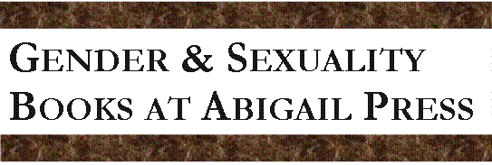 Gender and Sexuality Texts at Abigail Press