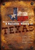 Beyond Myths and Legensd: A Narrative History of Texas